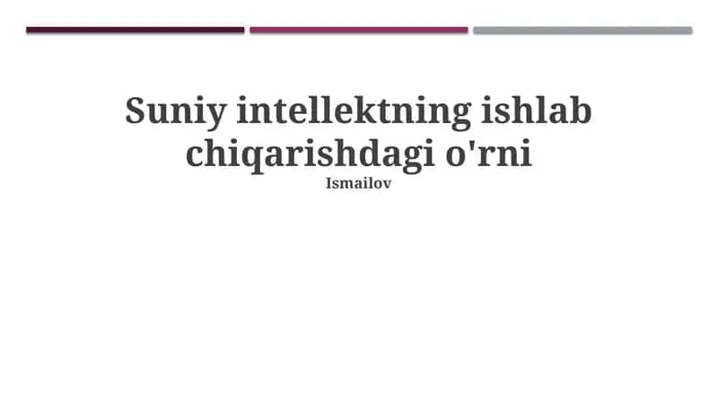 Suniy intellektning ishlab chiqarishdagi o'rni