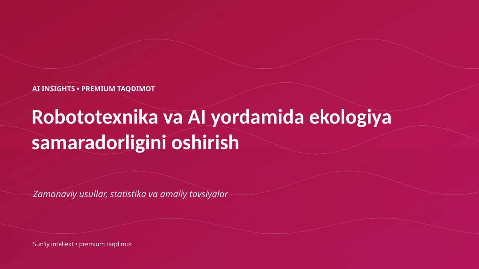 Robototexnika va AI yordamida ekologiya samaradorligini oshirish