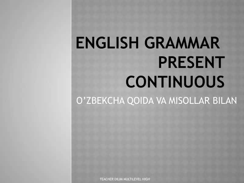 PRESENT CONTINUOUS ZAMONI PREZENTATSIYA