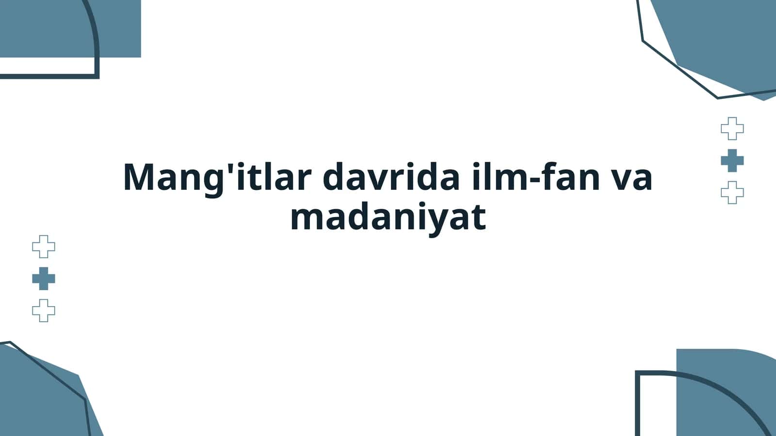 Manmangʻitlar davrida ilm fan va madaniyat