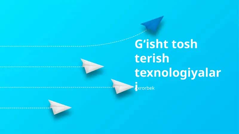 Gʻisht tosh terish texnologiyalari