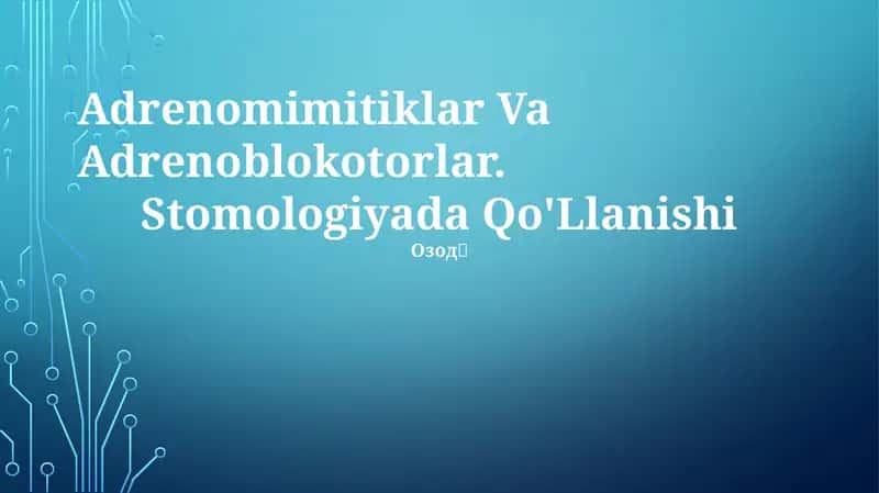 Adrenomimetika va adrenoblokatorlar