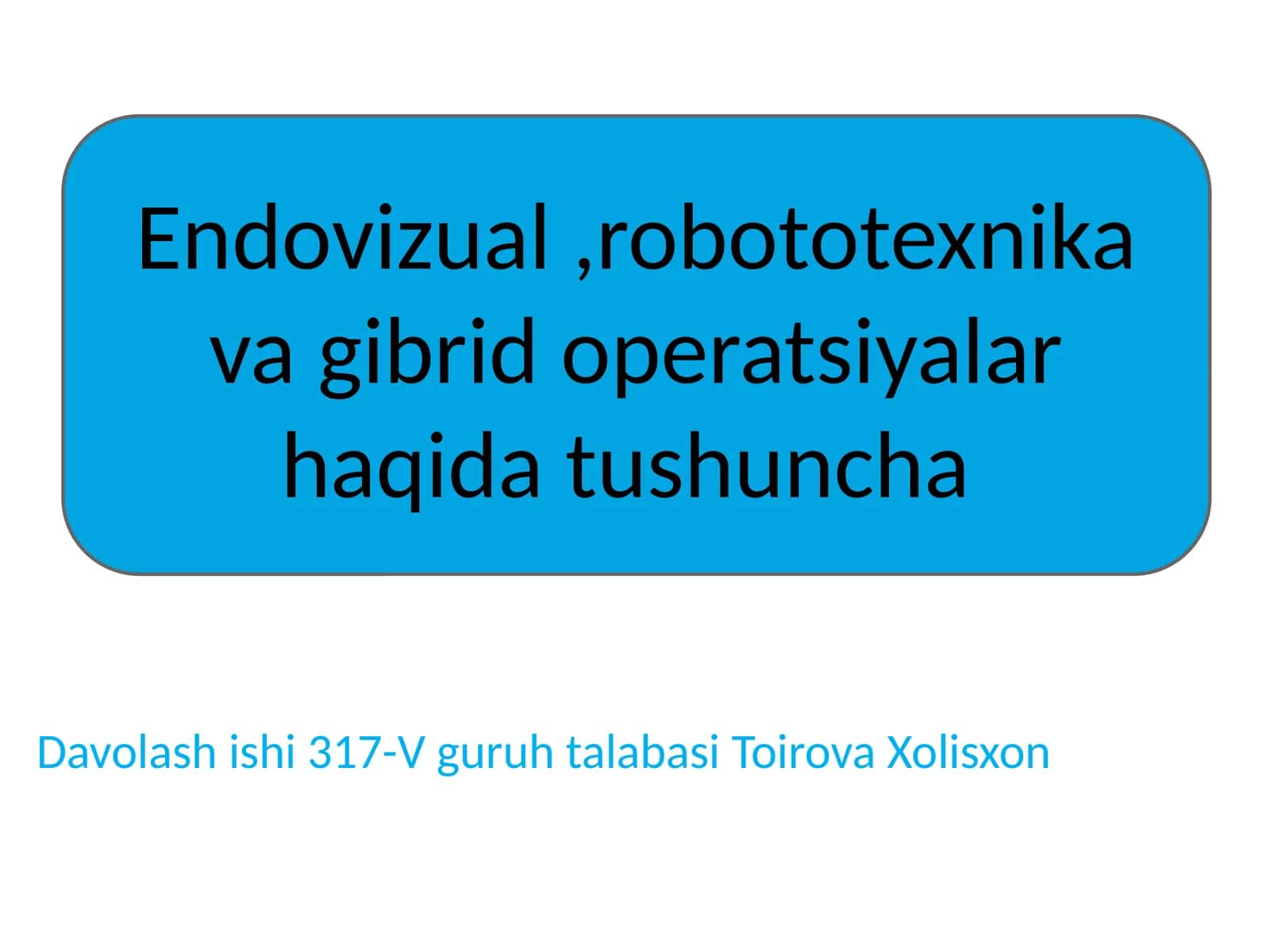 Endovizual,robototexnika va gibrid operatsiyalar haqida tushuncha