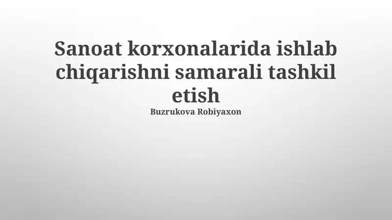 Sanoat korxonalarida ishlab chiqarishni samarali tashkil etish