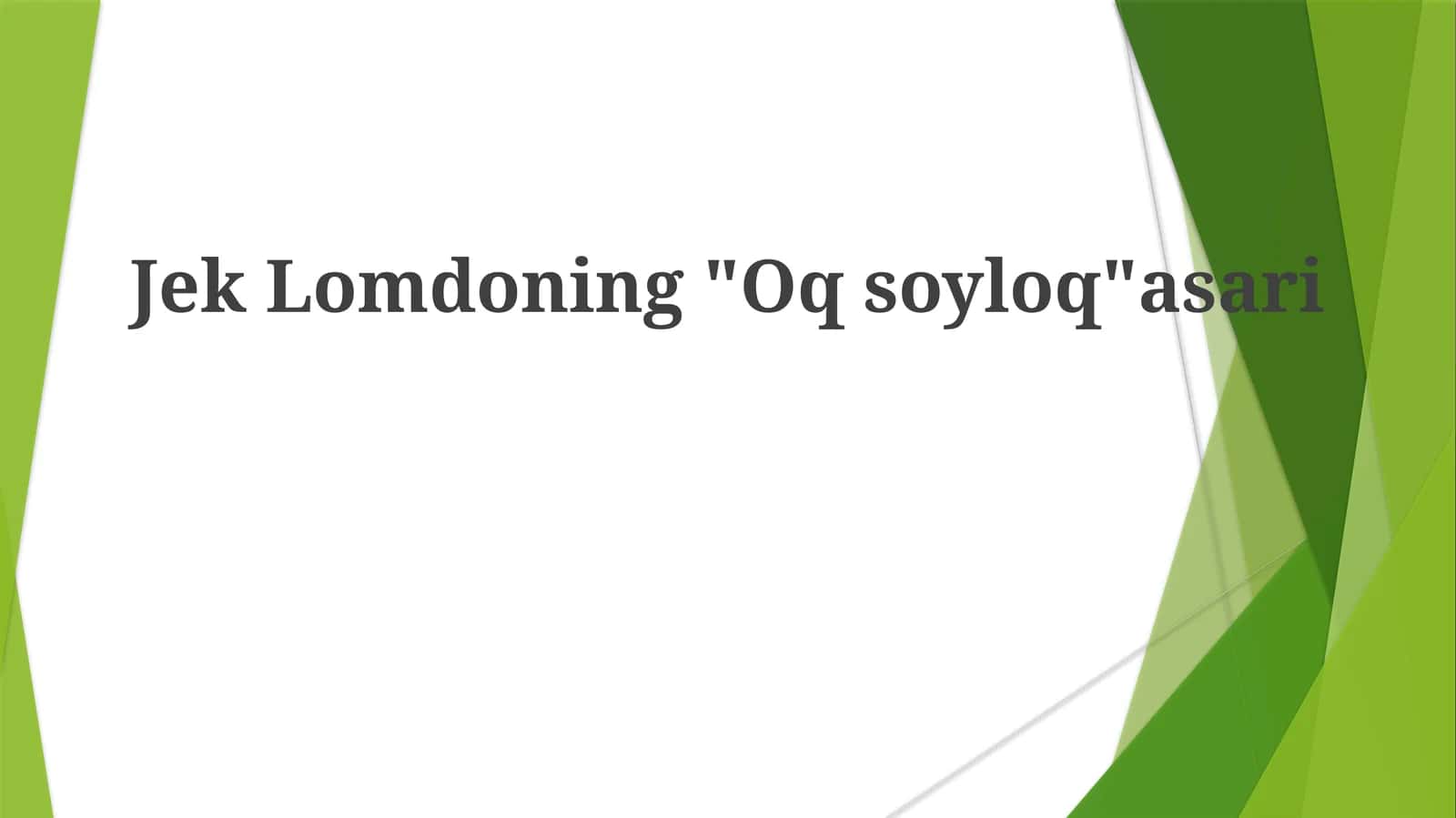 JekLomdoning"Oqsoyloq"asari
