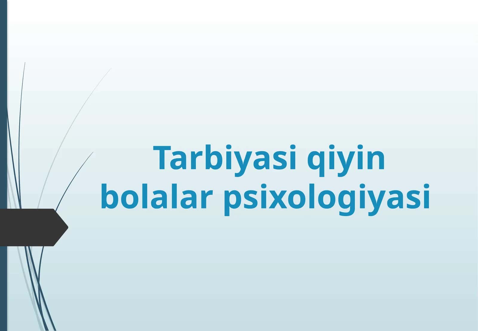 Tarbiyasi qiyin bolalar psixologiyasi