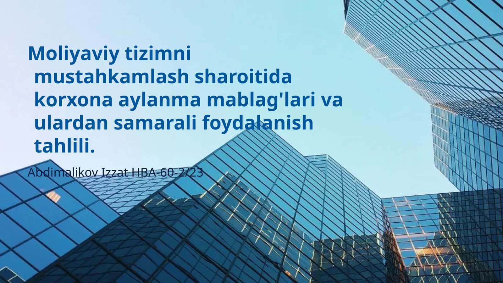 Moliyaviy tizimni mustahkamlash sharoitida korxona aylanma mablag'lari va ulardan samarali foydalanish tahlili