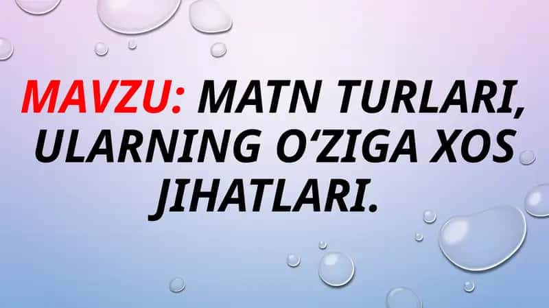 Matn turlari, ularning o‘ziga xos jihatlari