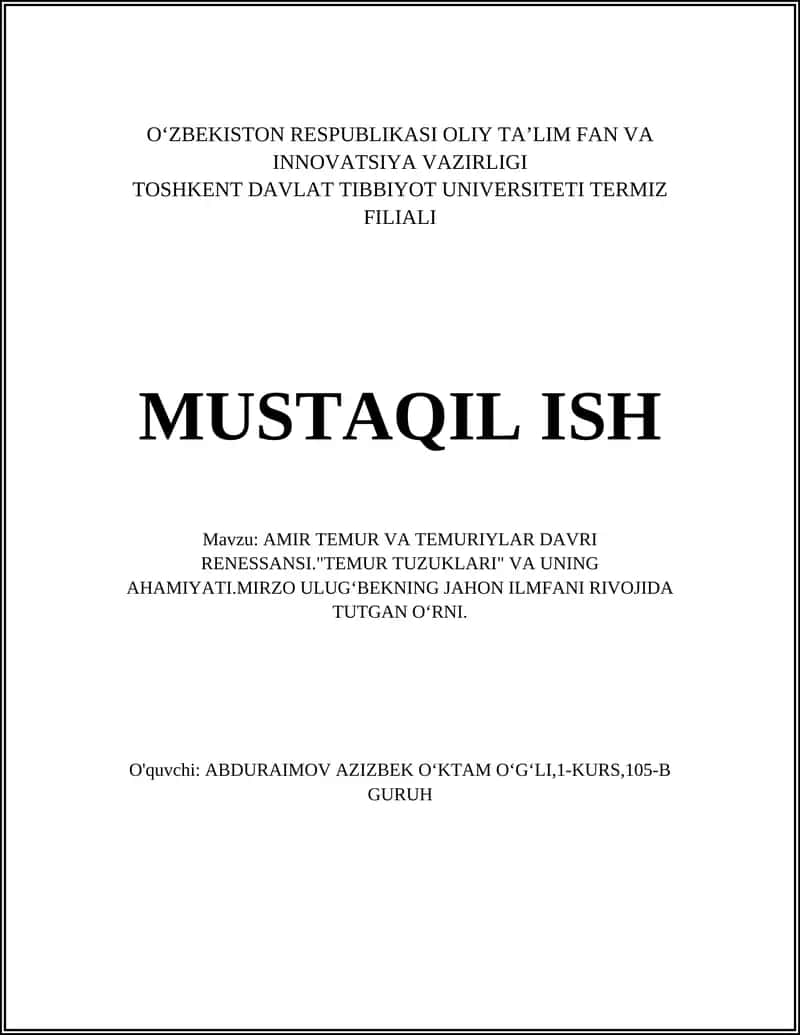 AMIR TEMUR VA TEMURIYLAR DAVRI RENESSANSI."TEMUR TUZUKLARI" VA UNING AHAMIYATI.MIRZO ULUG‘BEKNING JAHON ILMFANI RIVOJIDA TUTGAN O‘RNI
