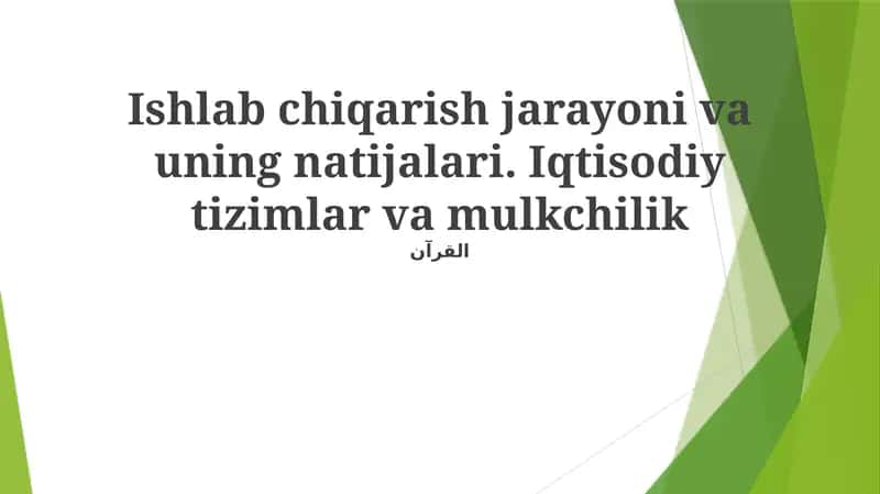 Iqtisodiy Tizimlar, Taqqoslash Nuqtai Nazari, Mulkiylik Huquqi, Shakl va Oqibatlari, Ishlab chiqarish jarayoni