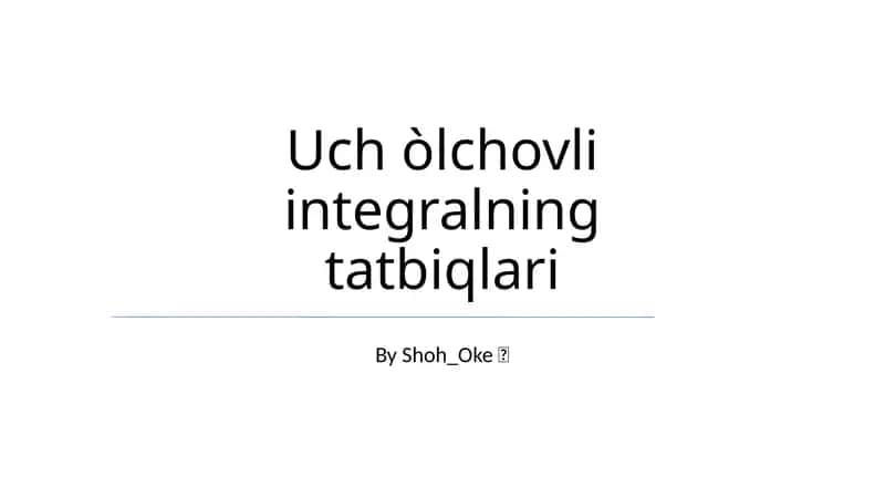 Uch òlchovli integralning tatbiqlari