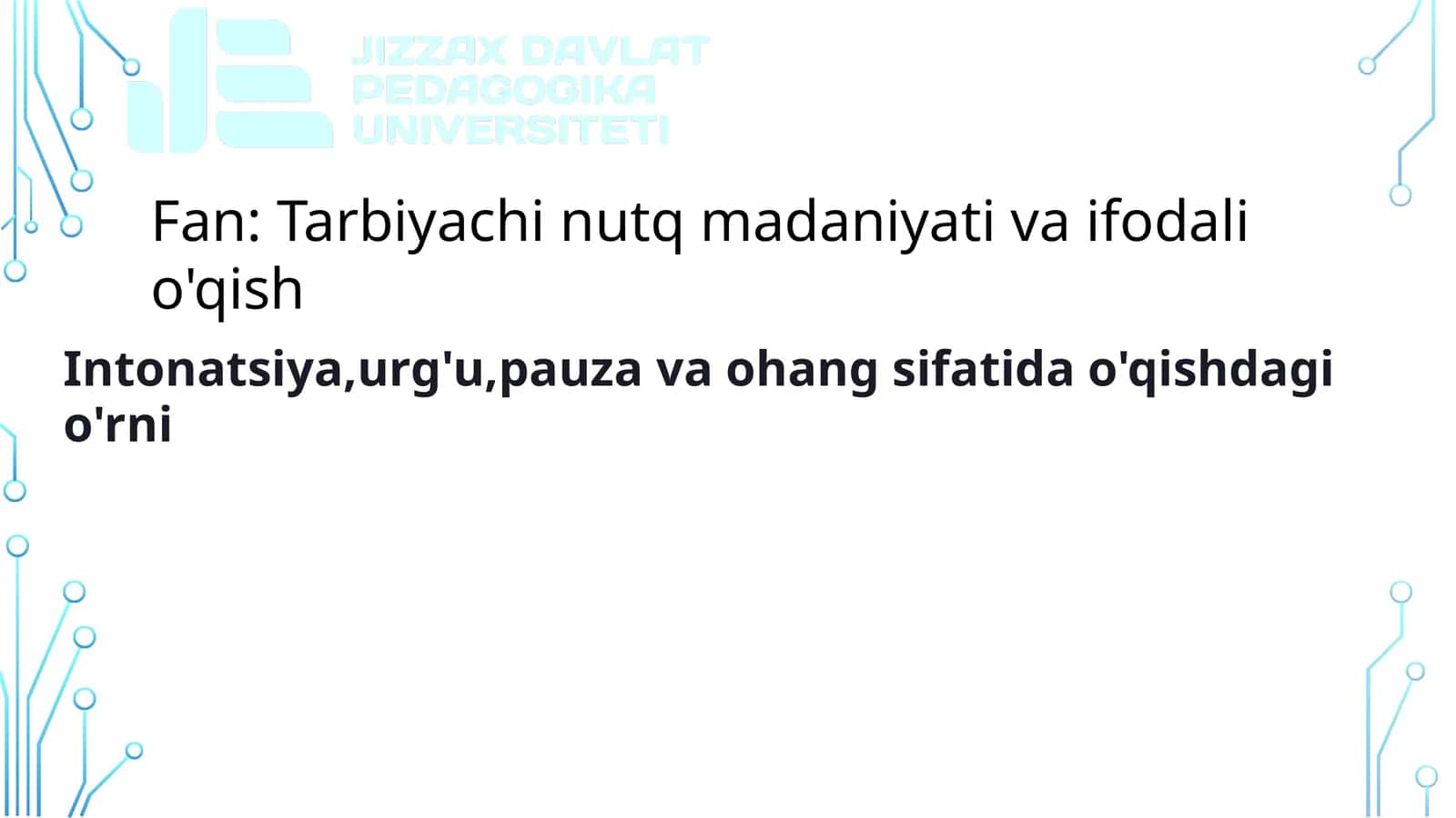 Intonatsiya,urg'u,pauza va ohang sifatida o'qishdagi o'rni