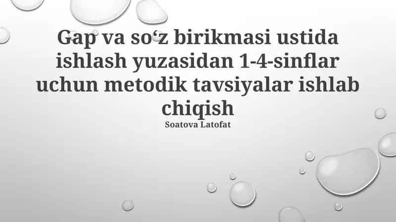Gap va so‘z birikmasi ustida ishlash yuzasidan 1-4-sinflar uchun metodik tavsiyalar ishlab chiqish