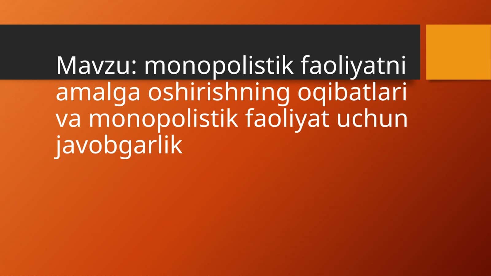 Monopolistik faoliyatni amalga oshirishning oqibatlari va monopolistik faoliyat uchun javobgarlik