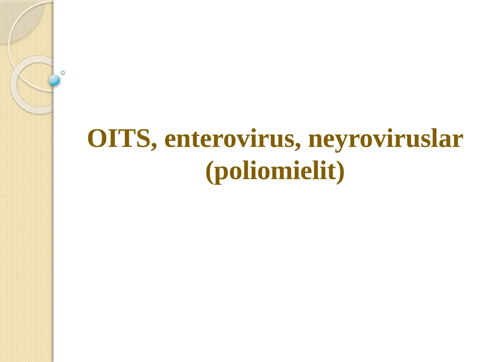 OITS, enterovirus,neyroviruslar(poliomielit)
