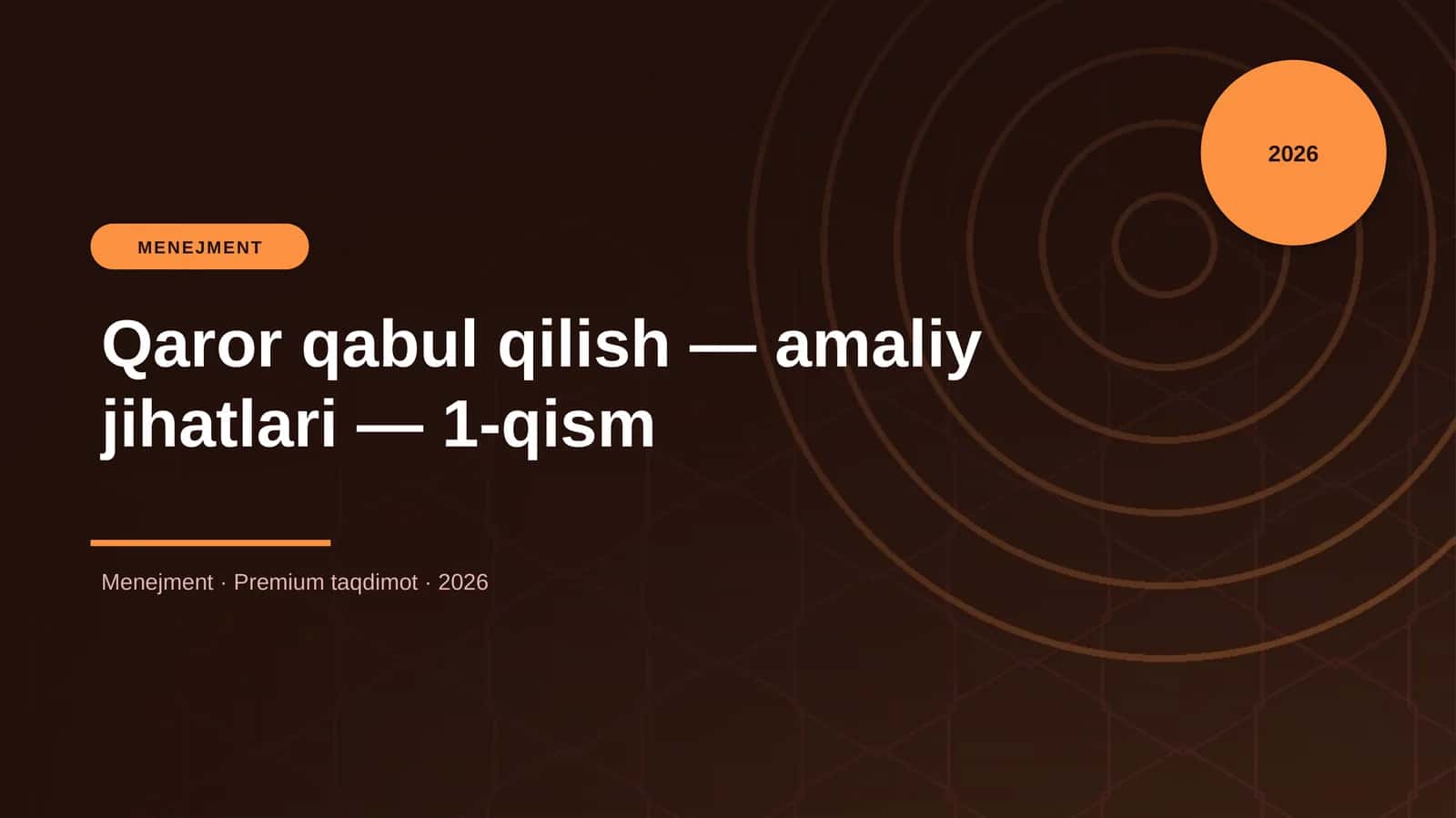 Qaror qabul qilish - amaliy jihatlari - 1-qism
