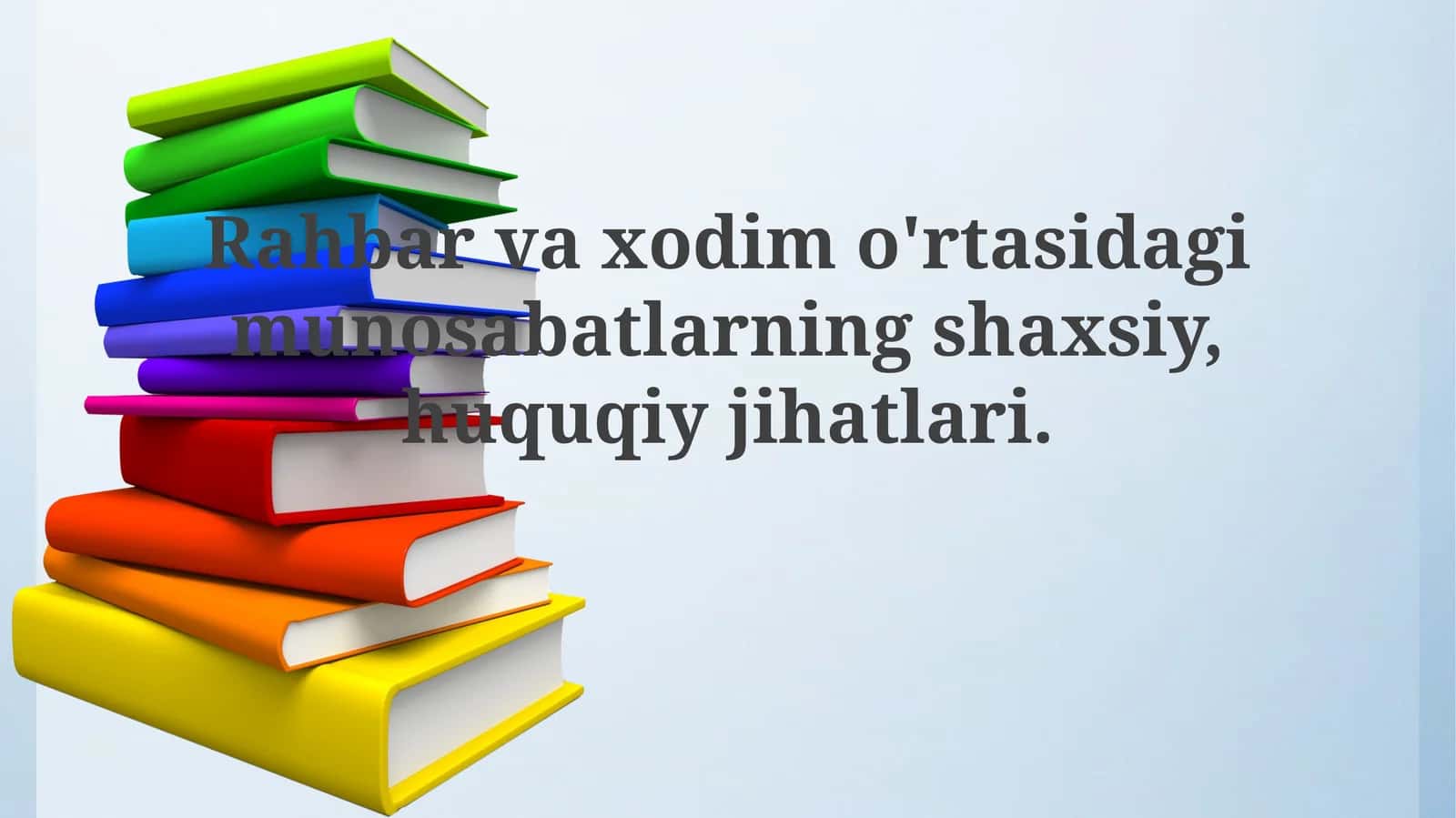 Rahbar va xodim munosabatlarning huquqiy asoslari