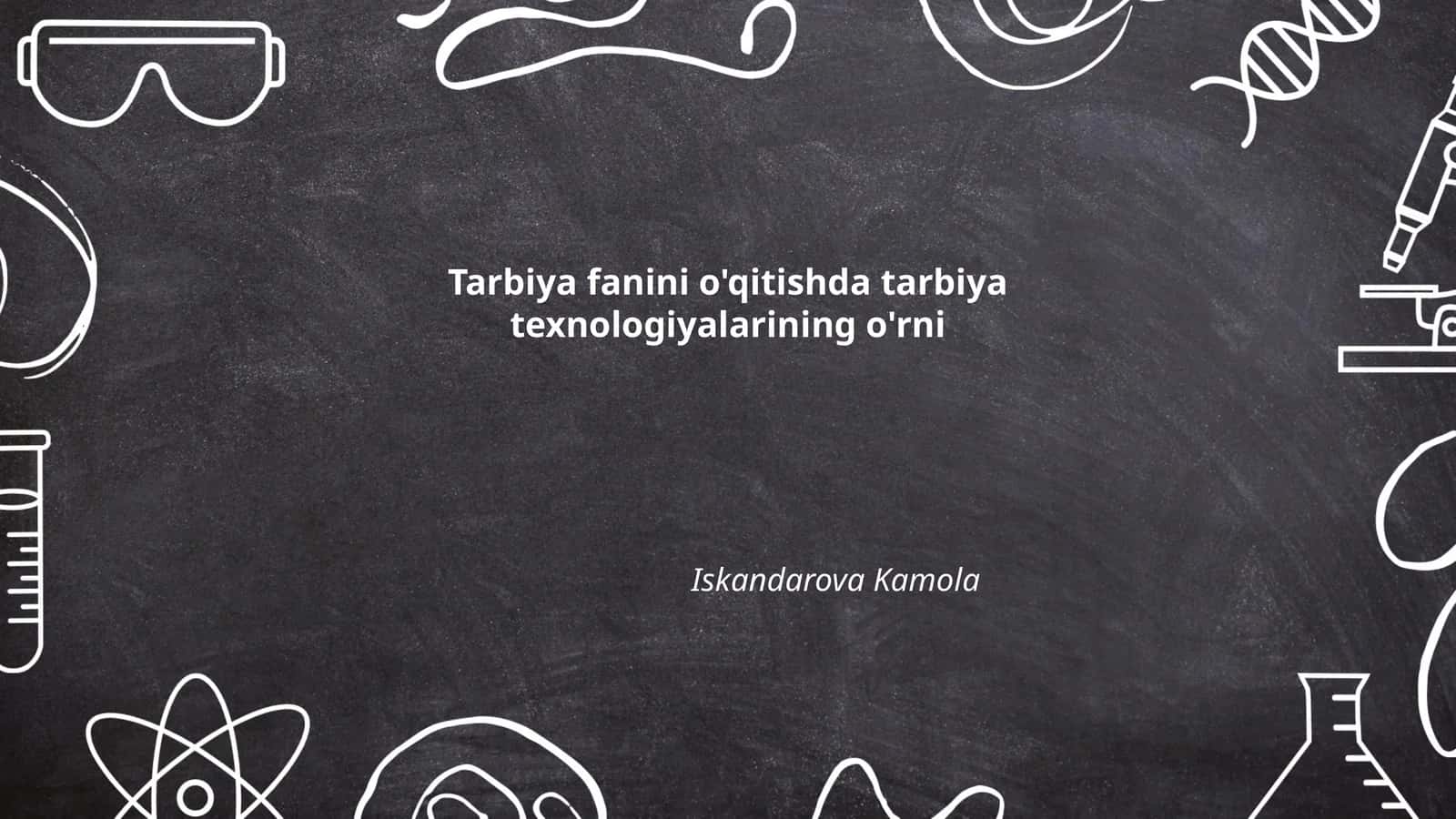 Tarbiya fanini o'qitishda tarbiya texnologiyalarining o'rni