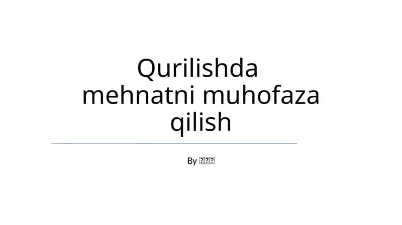 Qurilishda mehnatni muhofaza qilish