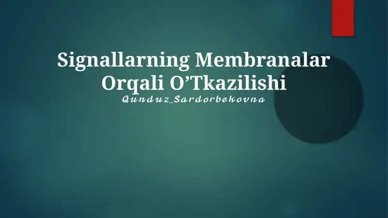 Signallarning Membranalar Orqali O’Tkazilishi