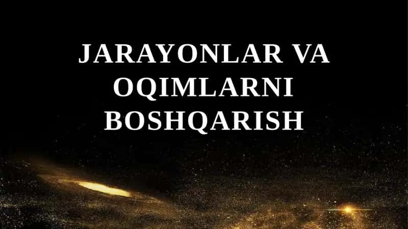 Jarayonlar va oqimlarni boshqarish