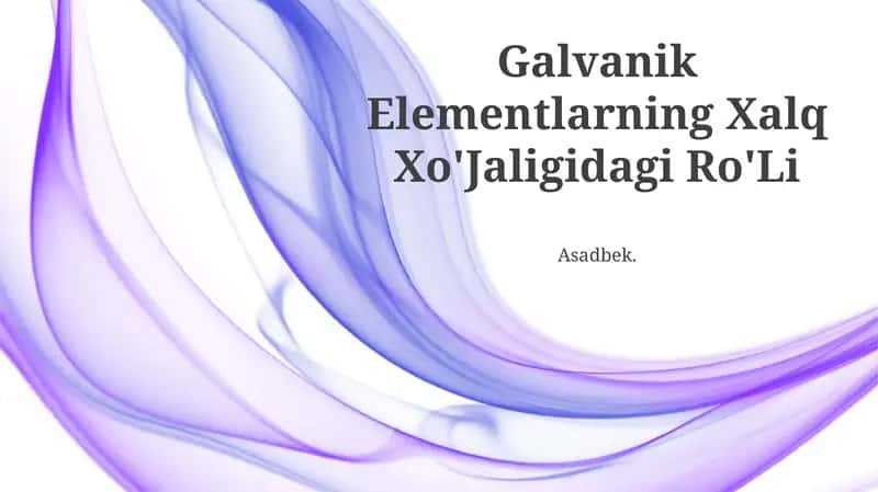 Galvanik Elementlarning Xalq Xo'Jaligidagi Ro'Li