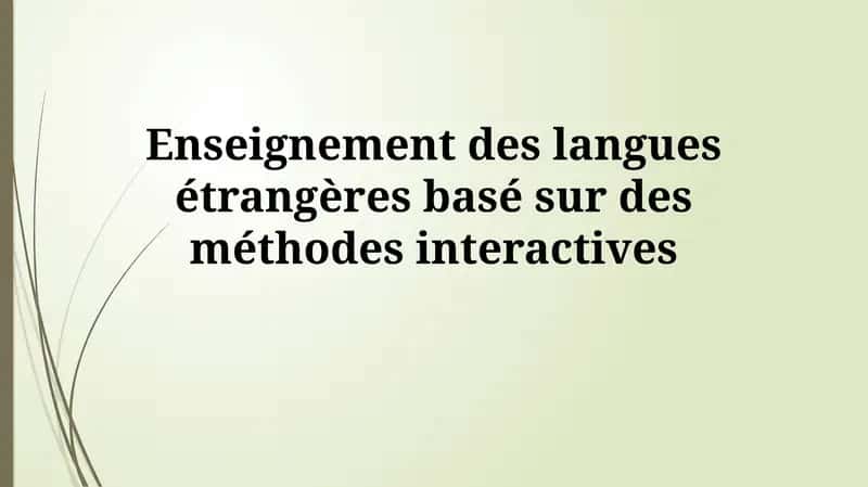 Enseignement des langues étrangères basé sur desméthodesinteractives