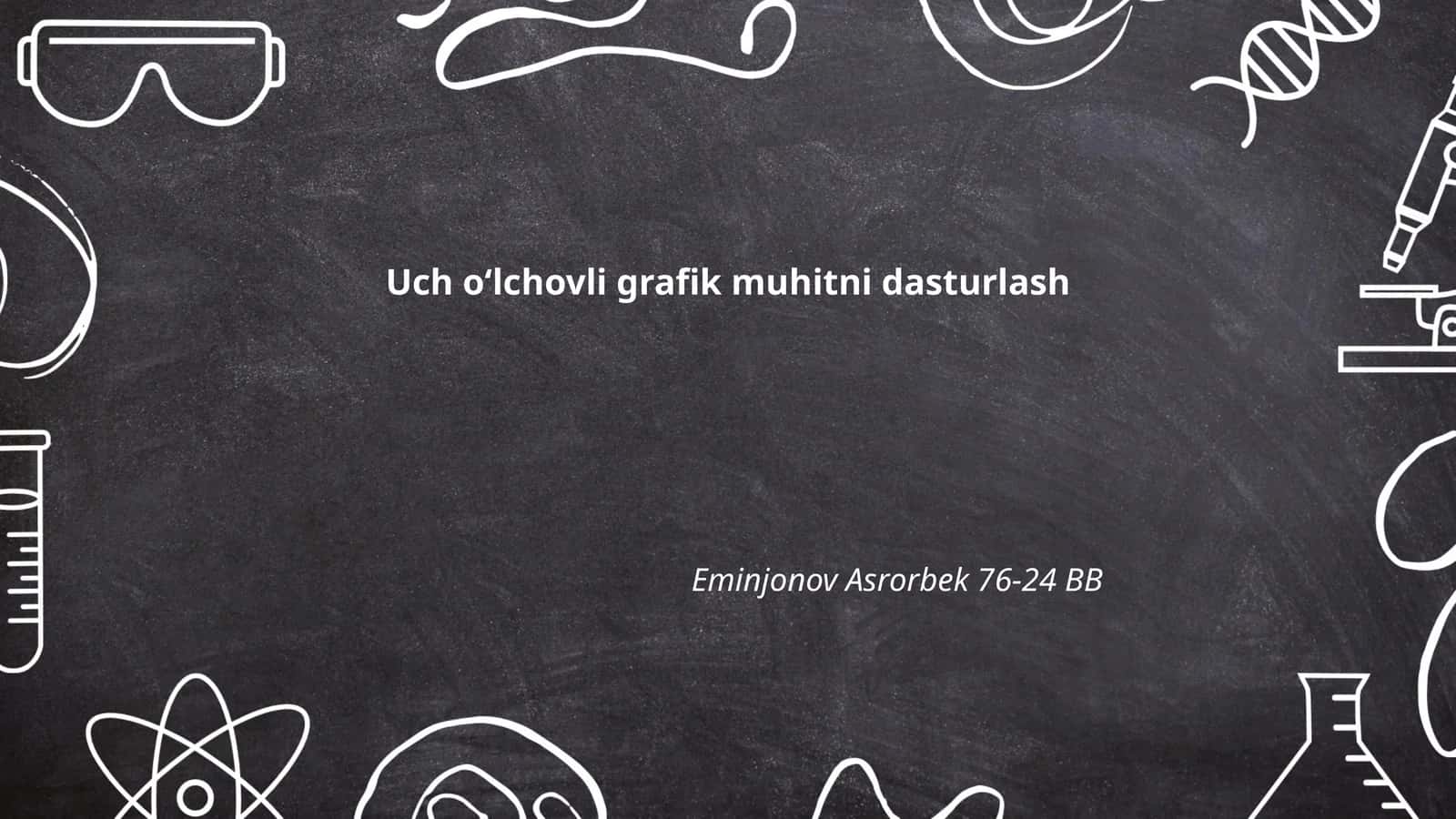 Uch oʻlchovli grafik muhitni dasturlash
