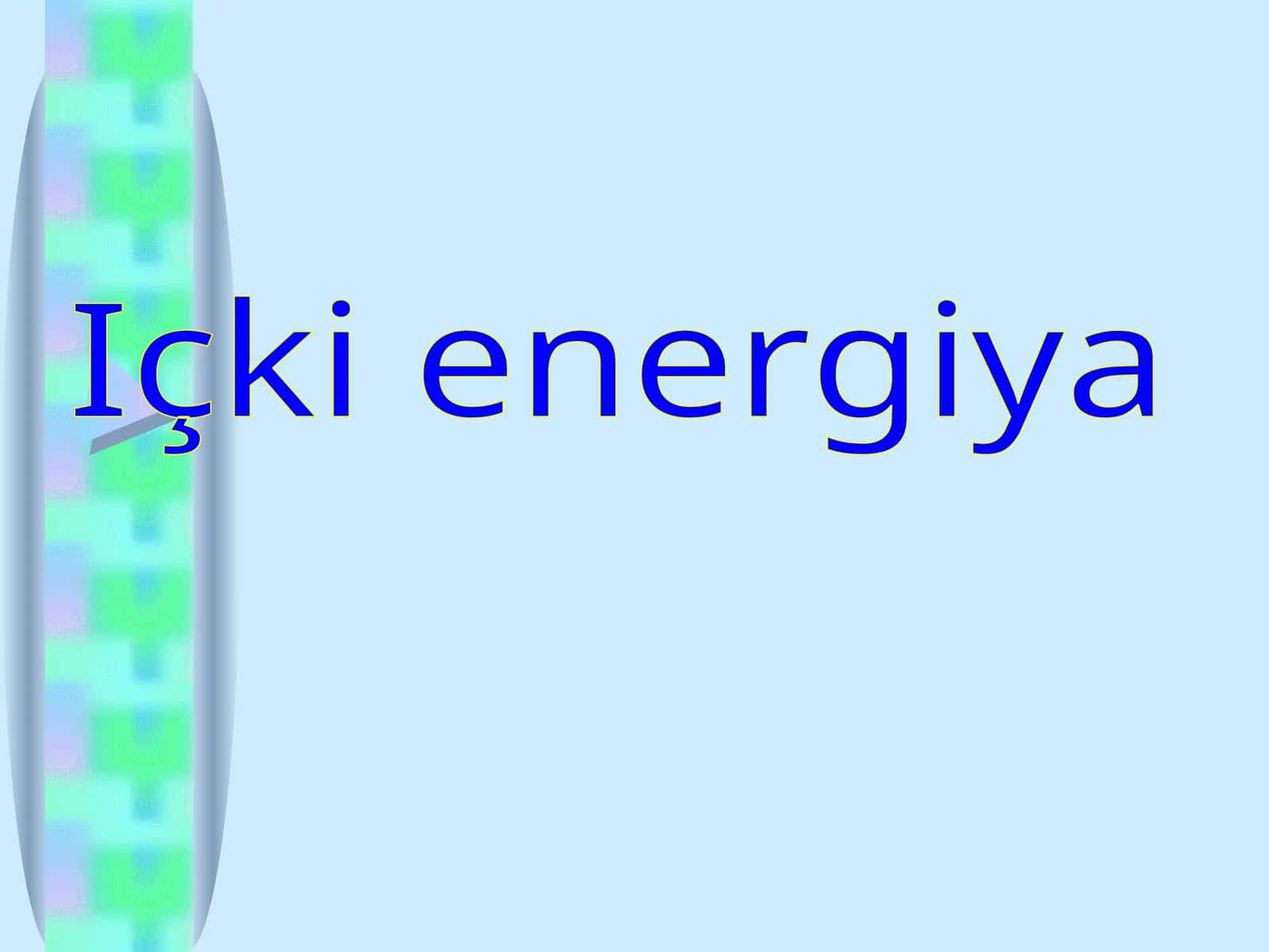 "Içki energiya" mavzusida 7-sinf fizika fanidan dars işlanma.