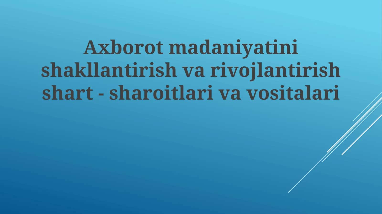 Axborot Madaniyatini Rivojlantirishga Yordam Beruvchi Vositalar
