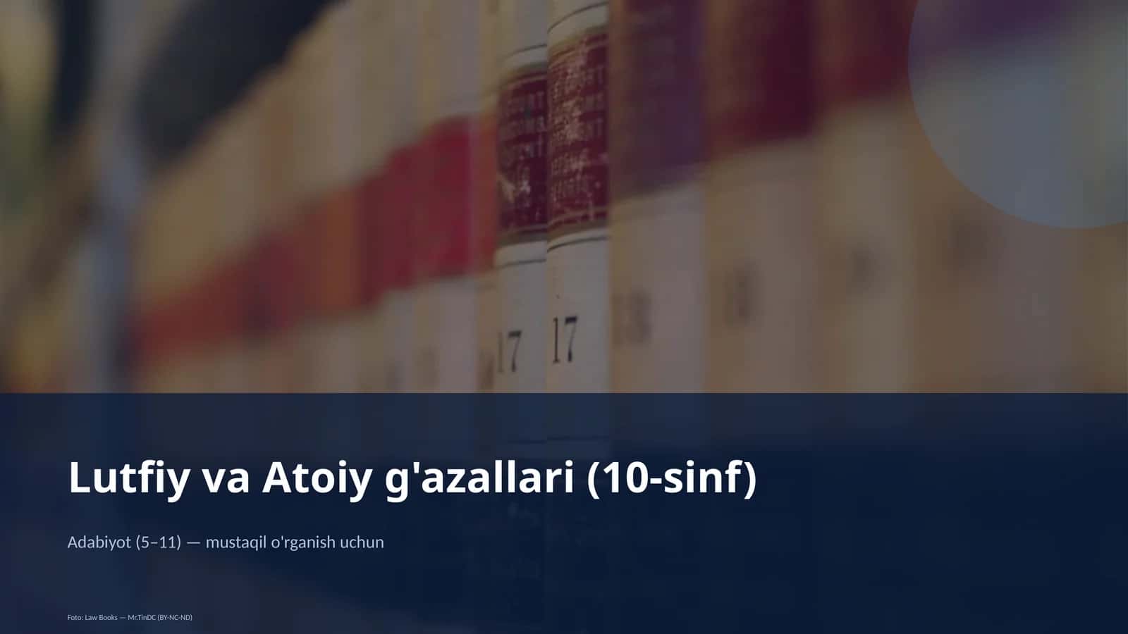 Lutfiy va Atoiy g'azallari (10-sinf)