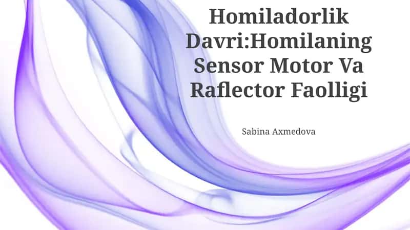 Homiladorlik Davri:Homilaning Sensor Motor Va Raflector Faolligi