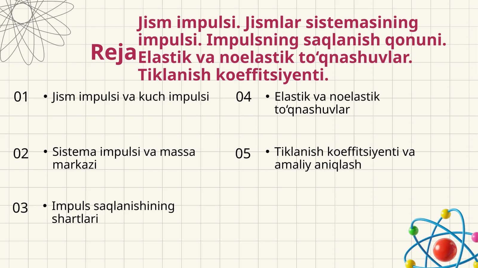 Jism impulsi. Jismlar sistemasining impulsi. Impulsning saqlanish qonuni. Elastik va noelastik to‘qn