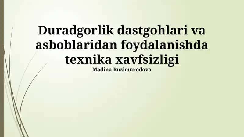 Duradgorlik dastgohlari va asboblaridan foydalanishda texnika xavfsizligi