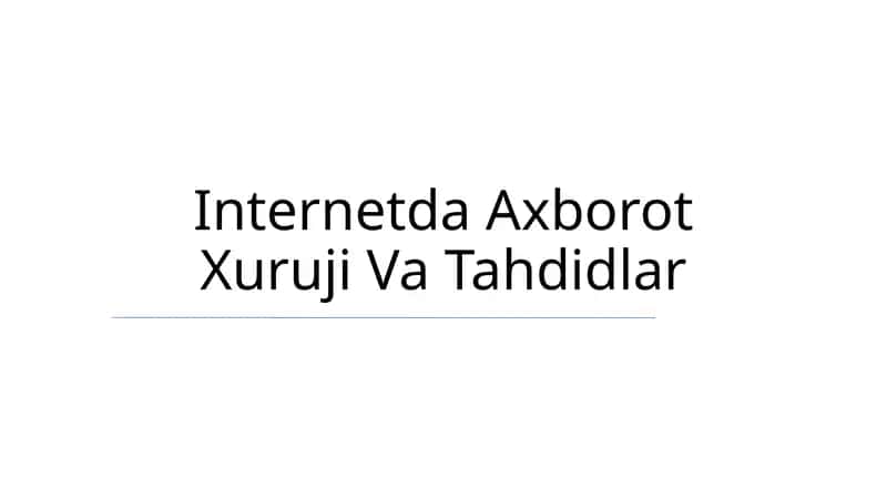 Internetda Axborot Xuruji Va Tahdidlar