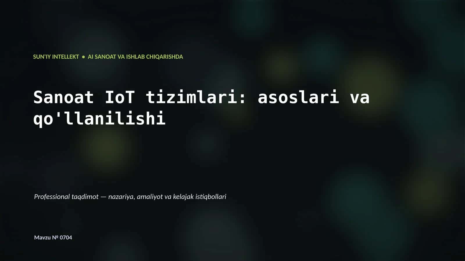 SUN'IY INTELLEKT • AI SANOAT VA ISHLAB CHIQARISHDA
