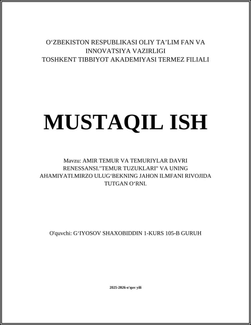 AMIR TEMUR VA TEMURIYLAR DAVRI RENESSANSI."TEMUR TUZUKLARI" VA UNING AHAMIYATI.MIRZO ULUG‘BEKNING JAHON ILMFANI RIVOJIDA TUTGAN O‘RNI