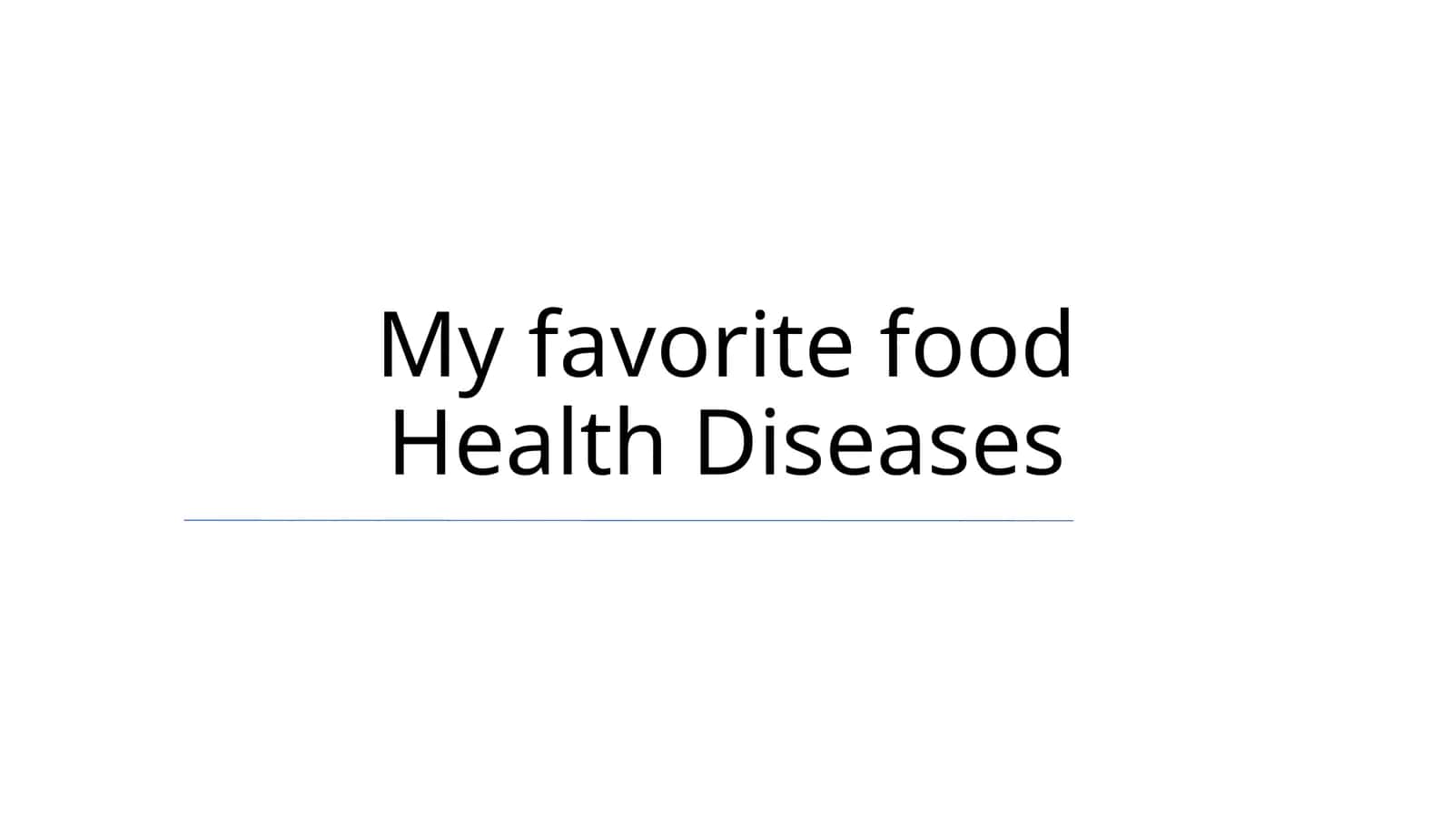 My Favorite Food Health Diseases