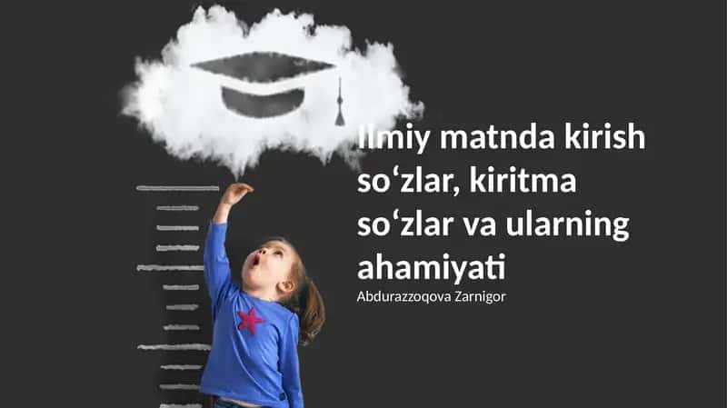 Ilmiy matnda kirish so‘zlar, kiritma so‘zlar va ularning ahamiyati