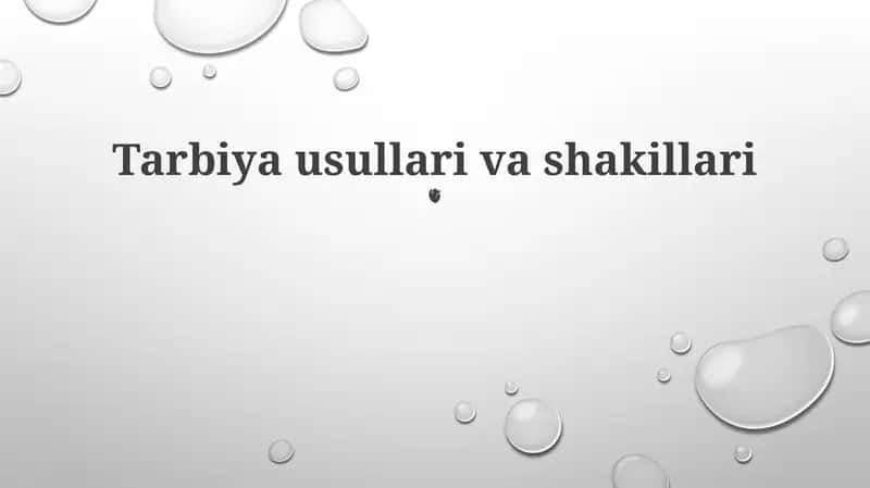Tarbiya usullari va shakillari