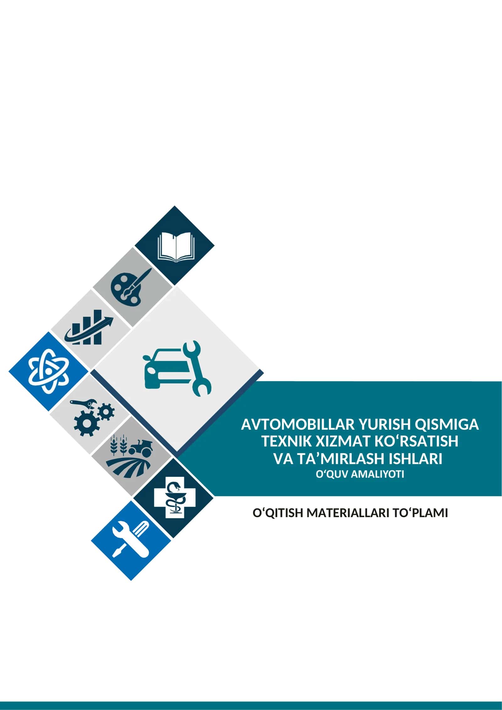 AVTOMOBILLAR YURISH QISMIGA TEXNIK XIZMAT KO‘RSATISH VA TA’MIRLASH ISHLARI O‘QUV AMALIYOTIDAN O‘QITISH MATERIALLARI