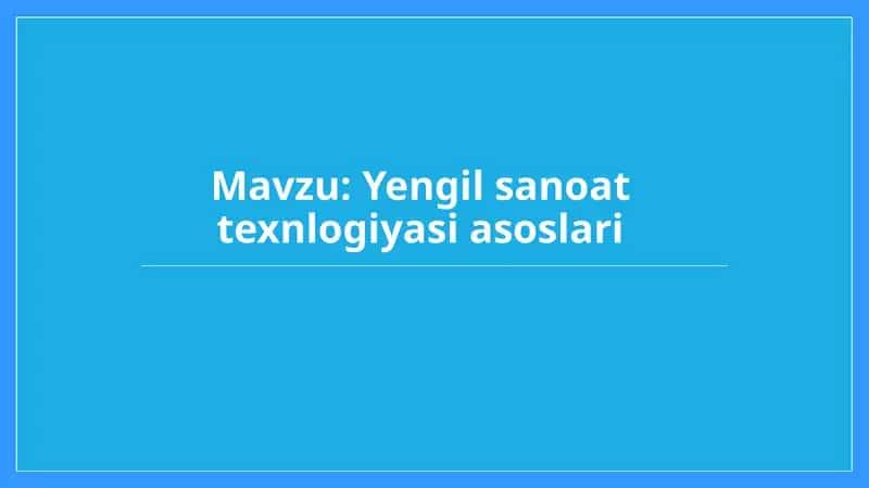 Yengil sanoat texnlogiyasi asoslari