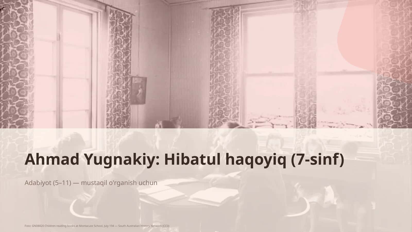 Ahmad Yugnakiy: Hibatul haqoyiq (7-sinf)