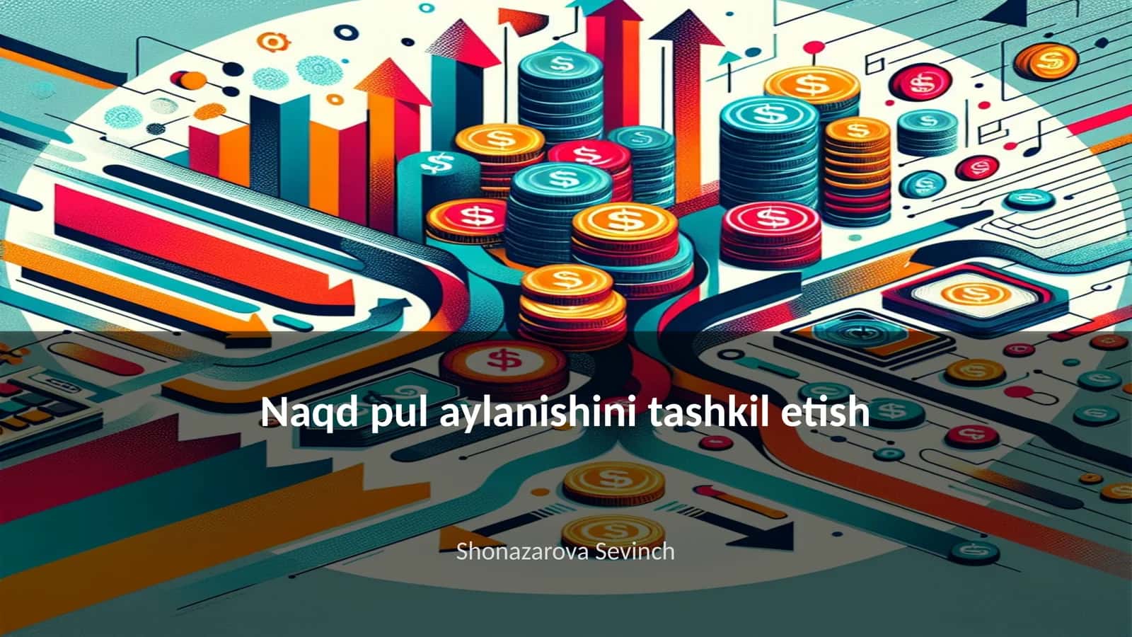 Naqd pul aylanishini tashkil etish