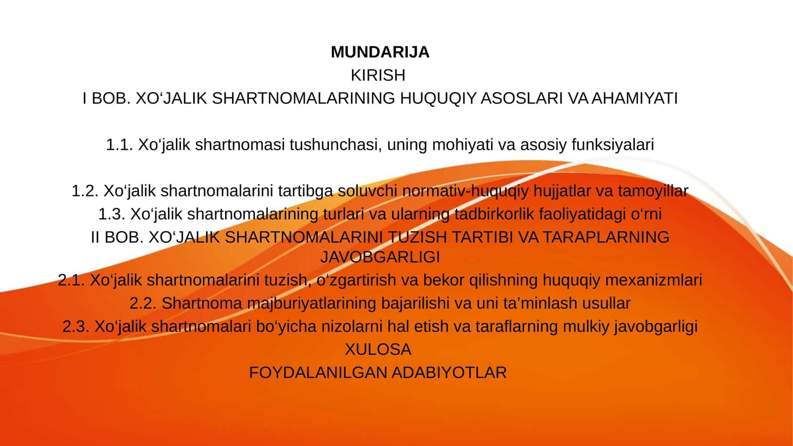 MUNDARIJA KIRISH I BOB. XO‘JALIK SHARTNOMALARINING HUQUQIY ASOSLARI VA AHAMIYATI