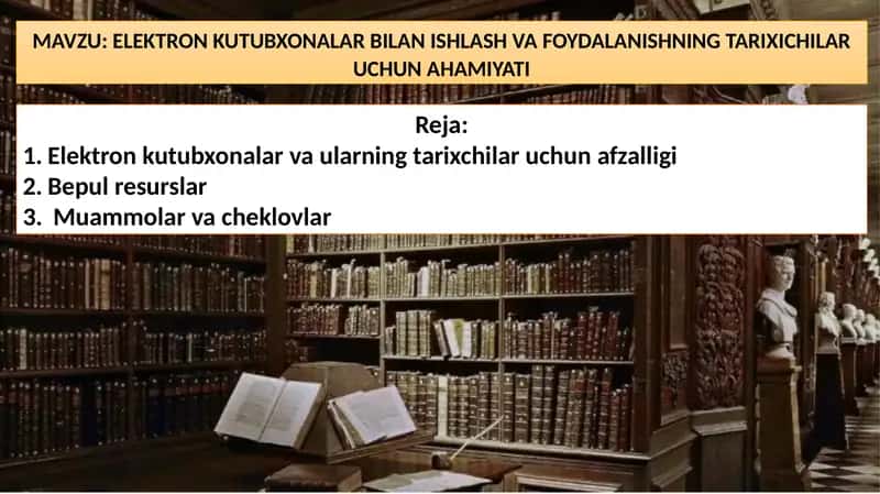 ELEKTRON KUTUBXONALAR BILAN ISHLASH VA FOYDALANISHNING TARIXICHILAR UCHUN AHAMIYATI