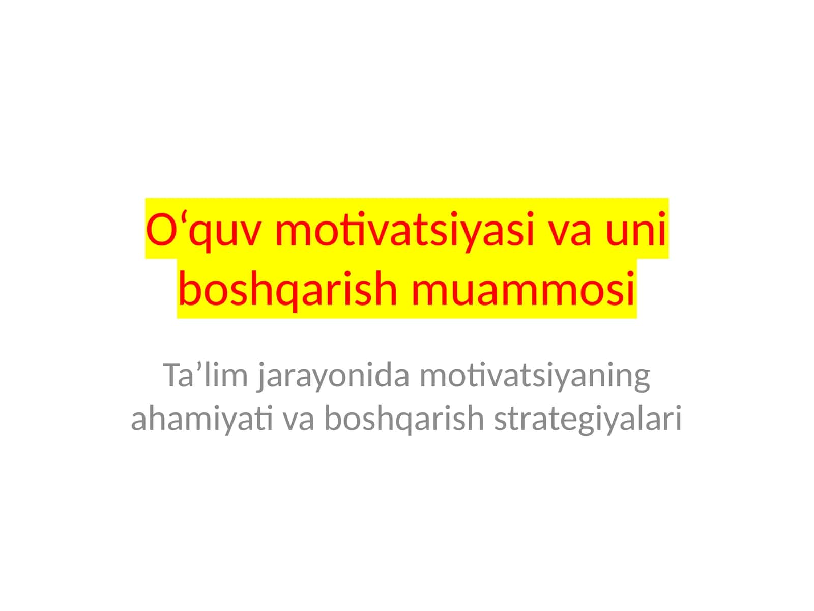 O‘quv motivatsiyasi va uni boshqarish muammosi
