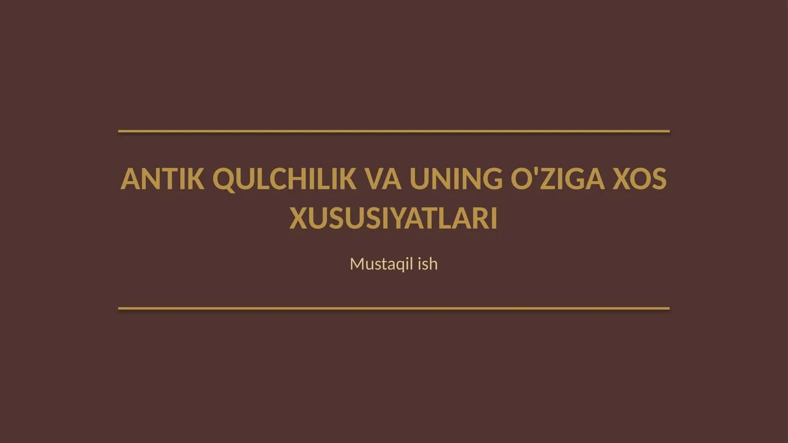 Antik qulchilik va uning o'ziga xos xususiyatlari