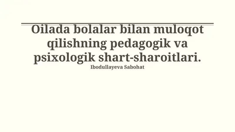 Oilada bolalar bilan muloqot qilishning pedagogik va psixologik shart-sharoitlari