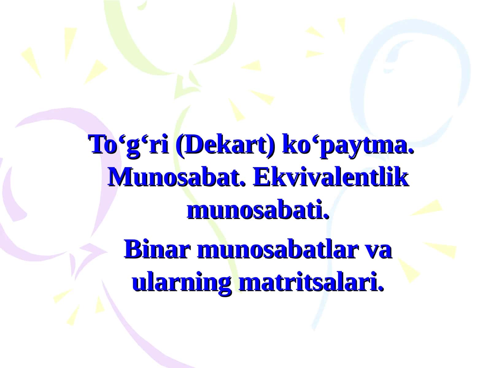 To‘g‘ri (Dekart) ko‘paytma.Munosаbаt. Ekvivаlentlik munosаbаti